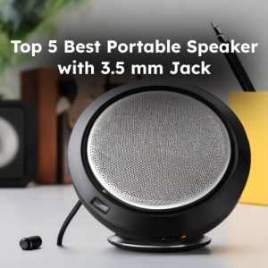 What are Best Portable Speakers with 3.5 mm Jack? List of Top 5 | Digimigia